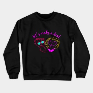 let's make a deal neon style Crewneck Sweatshirt